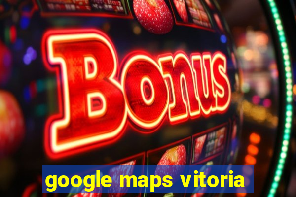 google maps vitoria